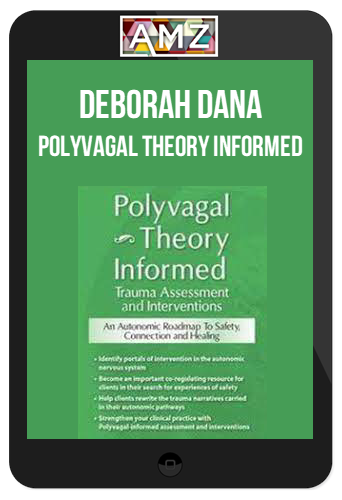 Deborah Dana – Polyvagal Theory Informed