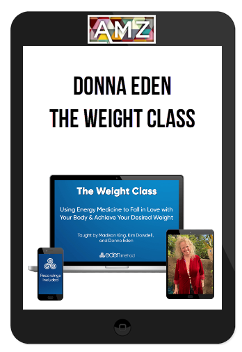 Donna Eden – The Weight Class
