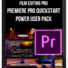 Film Editing Pro – Premiere Pro Quickstart + Power User Pack