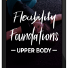 Flexibility Foundations Upper Body