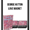 George Hutton – Love Magnet