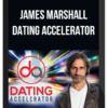 James Marshall – Dating Accelerator