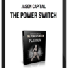 Jason Capital – The Power Switch