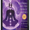 Joe Dispenza – Blessing of the Energy Centers IV: Embodying the Unified Field