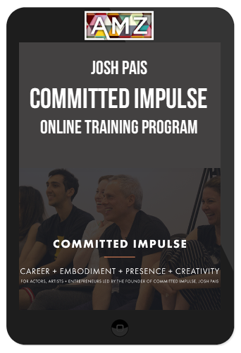 Josh Pais – Committed Impulse Online Training Program