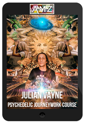 Julian Vayne – Psychedelic Journeywork Course