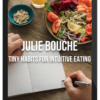 Julie Bouche – Tiny Habits for Intuitive Eating