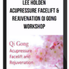 Lee Holden – Acupressure Facelift & Rejuvenation Qi Gong Workshop