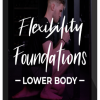 Modern Methods of Mobility – Flexibility Foundations Lower Body