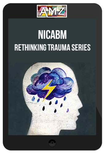 NICABM – Rethinking Trauma Series