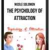 Nicole Solomon – The Psychology of Attraction
