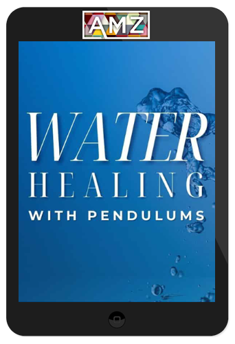 Pendulum Alchemy – Water Healing with Pendulums