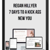 Regan Hillyer – 7 Days To A Kick Ass New You