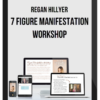 Regan Hillyer – 7 Figure Manifestation Workshop