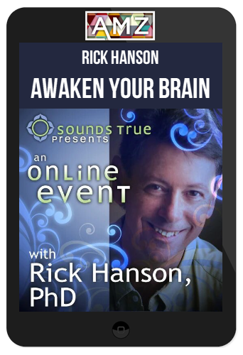 Rick Hanson – Awaken Your Brain