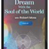 Robert Moss – Dream With the Soul of the World
