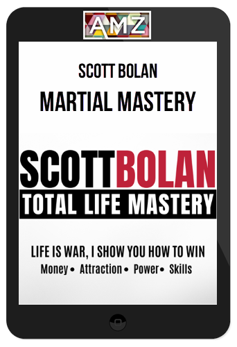 Scott Bolan – Martial Mastery