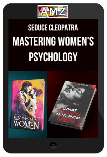 Seduce Cleopatra – Mastering Women's Psychology