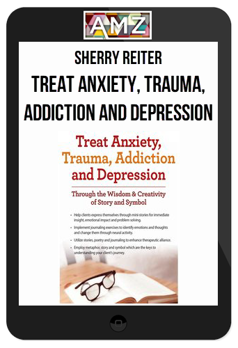 Sherry Reiter – Treat Anxiety, Trauma, Addiction and Depression