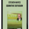 Steven Hayes – Cognitive Defusion