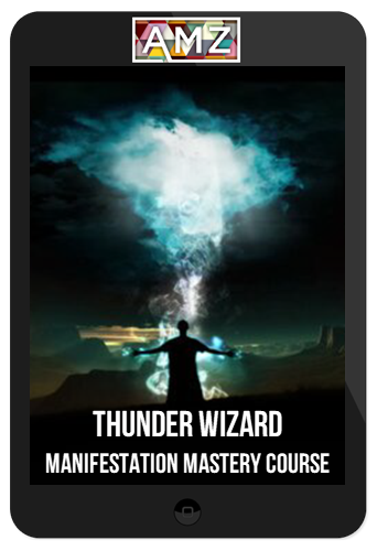 Thunder Wizard – Manifestation Mastery Course