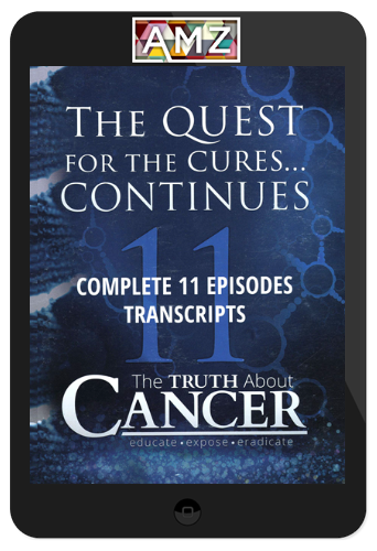 Ty Bollinger – The Truth About Cancer: The Quest for the Cures…Continues