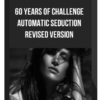 60 Years of Challenge Automatic Seduction Revised Version