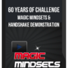 60 Years of challenge – Magic Mindsets & Handshake Demonstration