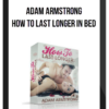 Adam Armstrong – How To Last Longer in Bed