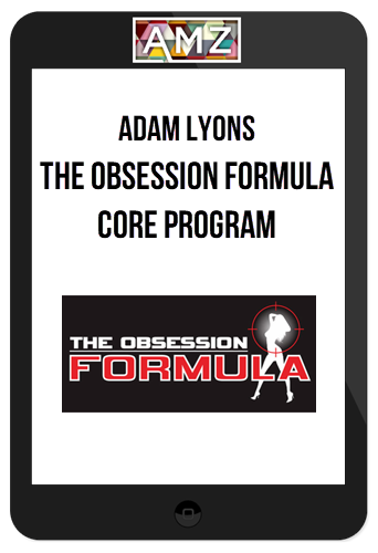 Adam Lyons – The Obsession Formula Core Program