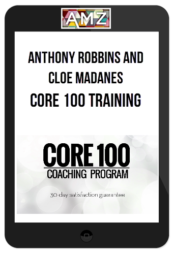 Anthony Robbins and Cloe Madanes – Core 100 Training