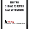 Bobby Rio – 31 Days to Better Game with Women