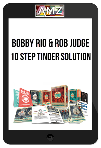 Bobby Rio & Rob Judge – 10 Step Tinder Solution