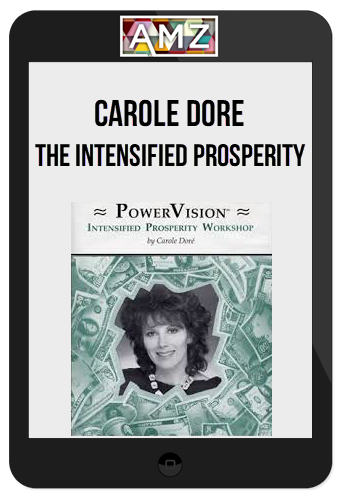 Carole Dore – The Intensified Prosperity Workshop