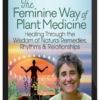 Deb Soule – The Feminine Way of Plant Medicine