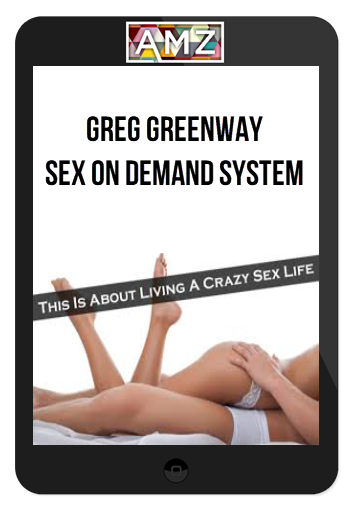 Greg Greenway – Sex On Demand System