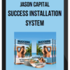 Jason Capital – Success Installation System