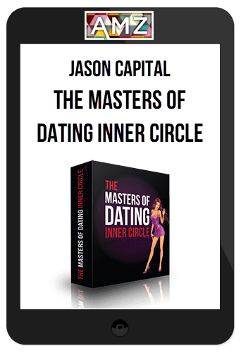 Jason Capital - The Masters of Dating Inner Circle