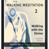 Joe Dispenza – Walking Meditation 2: Walking with the Divine