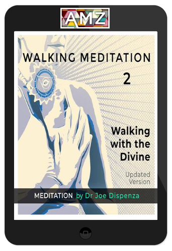 Joe Dispenza – Walking Meditation 2: Walking with the Divine