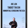 Joe Lok – Taoist Tai Chi – Immortals Crossing the Sea