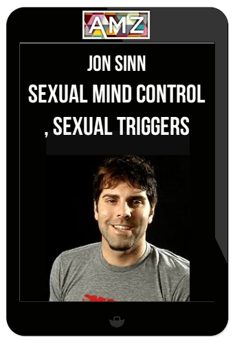 Jon Sinn – Sexual Mind Control , Sexual Triggers