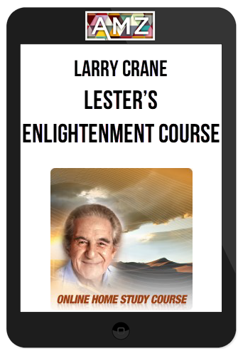 Larry Crane – Lester’s Enlightenment Course
