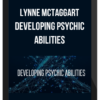 Lynne McTaggart – Developing Psychic Abilities