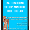 Matthew Doeing – The Ugly Mans Guide To Getting Laid