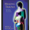 Peter A. Levine – HEALING TRAUMA