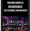 Richard Bandler – Neurosonics (The Personal Enhancement Series)