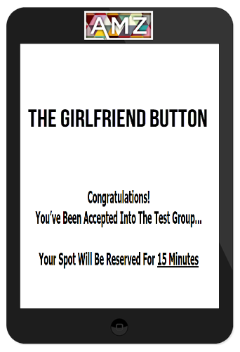 The Girlfriend Button
