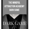 The Mindful Attraction Academy – Dark Game