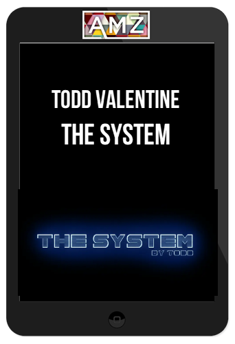 Todd Valentine - The System